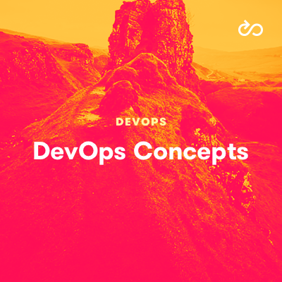 DevOps Concepts